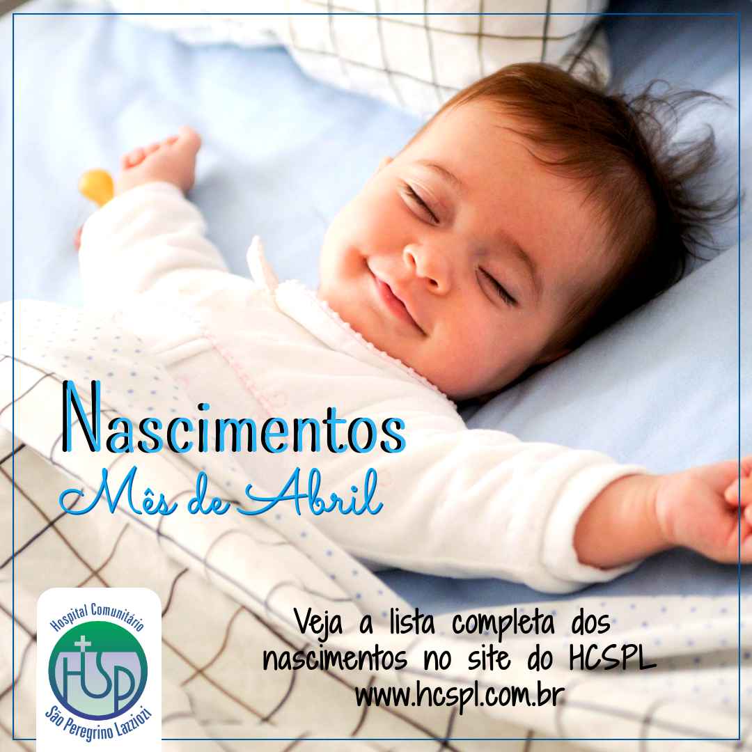 Studio Notícias | Studio TV Confira os nascimentos do mês de Abril no Hospital São Peregrino Lazziozi de Veranópolis