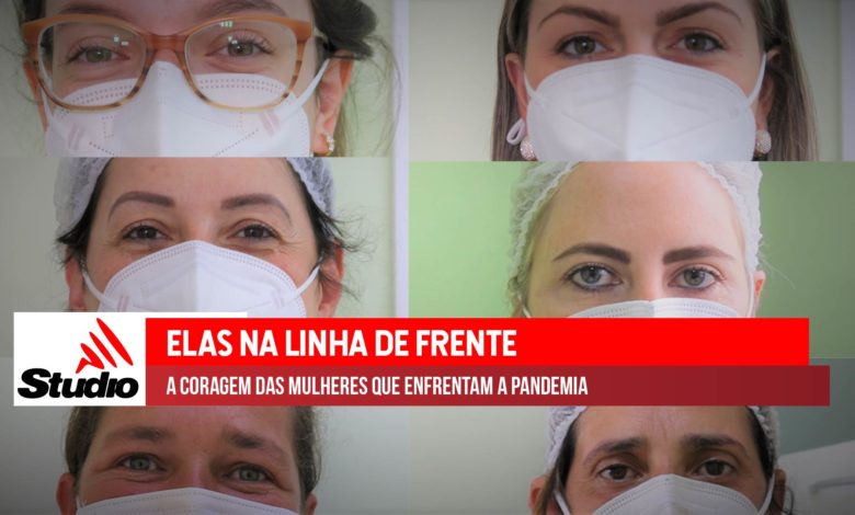 Studio Notícias | Studio TV Studio TV | Elas na linha de frente: a coragem das mulheres que enfrentam a pandemia