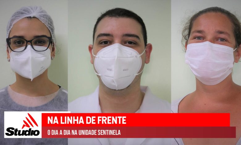 Studio Notícias | Studio TV StudioTV | Na linha de frente: o dia a dia na Unidade Sentinela