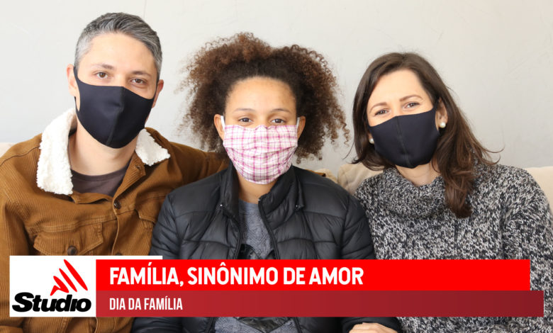 Studio Notícias | Studio TV Studio TV | Família, sinônimo de amor