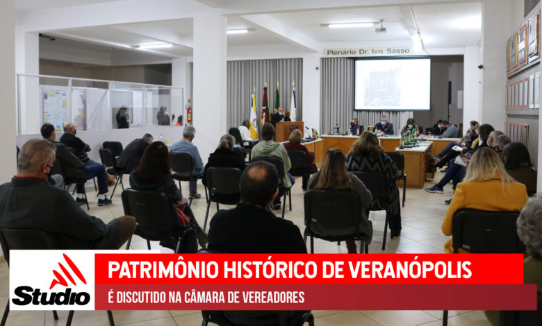 Studio Notícias | Studio TV Studio TV | Patrimônio histórico de Veranópolis é discutido na Câmara de Vereadores