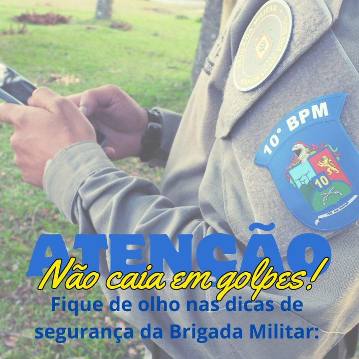 Brigada Militar alerta orientações sobre principais golpes aplicados por criminosos 1 Studio Notícias | Studio TV Brigada Militar alerta orientações sobre principais golpes aplicados por criminosos